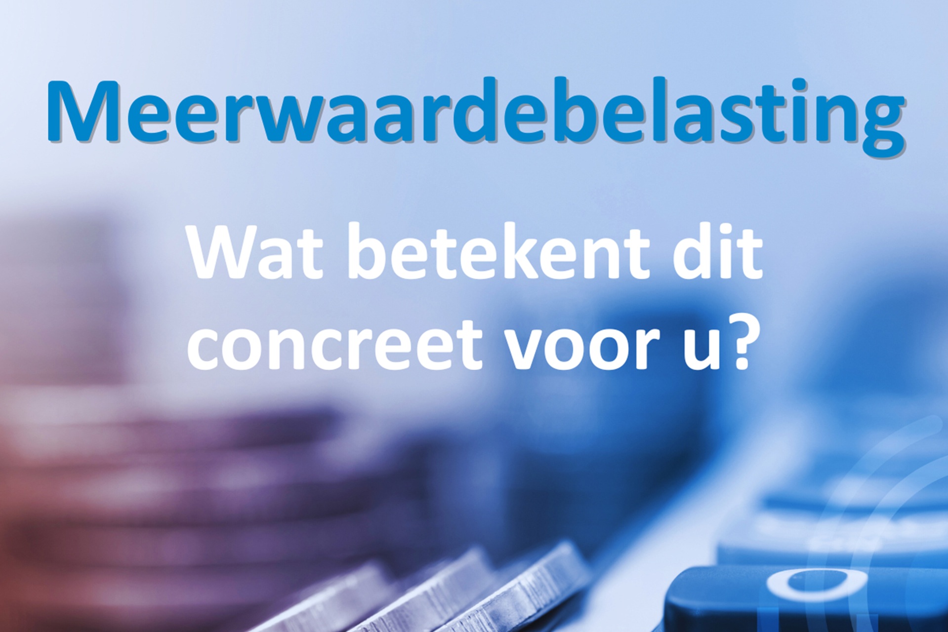 Meerwaardebelasting - Troostwijk Roux Meerwaardebelasting